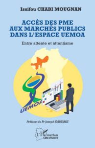 Le cri d&rsquo;alarme du Dr Issifou Chabi Mougnan : intégrer les Pme et faciliter leur accès aux marchés publics ou condamner l&rsquo;économie des pays de l&rsquo;Uemoa